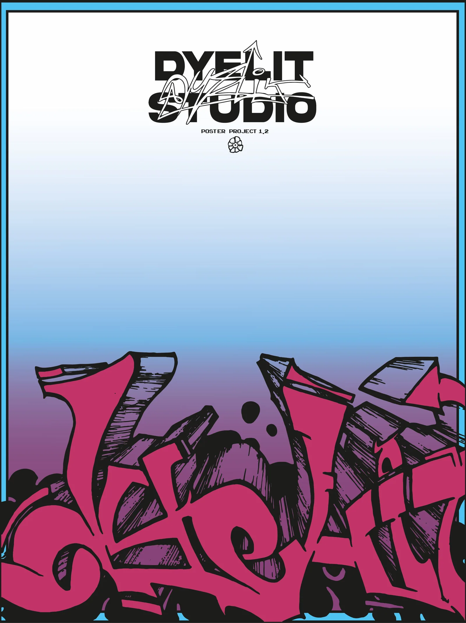 Poster Dyelit Studio: la scritta in alto su fondo bianco che sfuma nell'azzurro, e in basso un graffito rosa acceso.